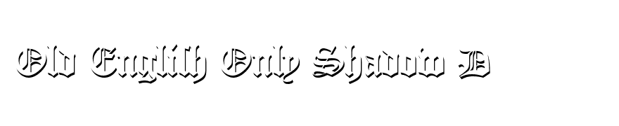 Old English Only Shadow D
