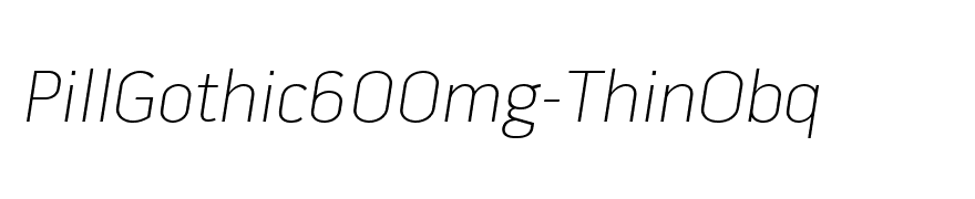 PillGothic600mg-ThinObq