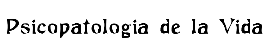 Psicopatologia de la Vida Cotidiana