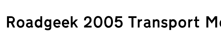 Roadgeek 2005 Transport Medium