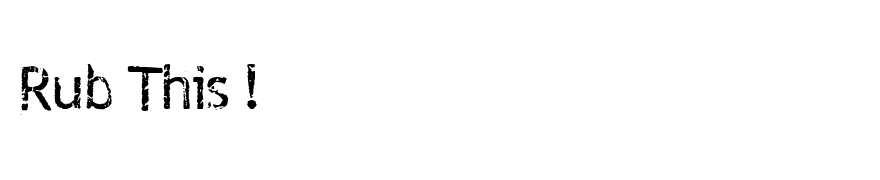 Rub This !