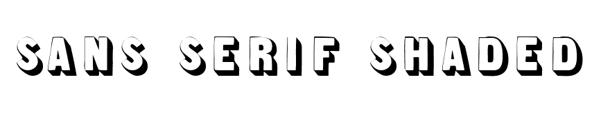 Sans Serif Shaded