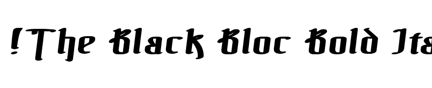 !The Black Bloc Bold Italic