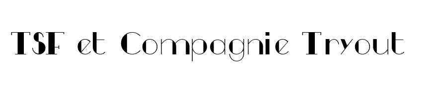 TSF et Compagnie Tryout