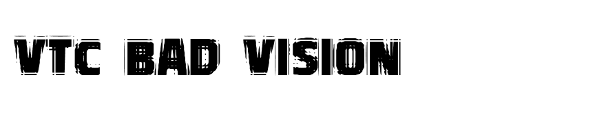 VTC Bad Vision
